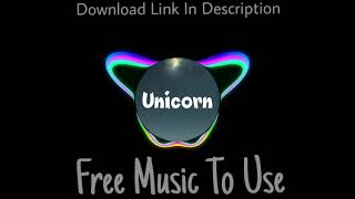 Unicorn - No Copyright Music - NCM - Feel Free To Use