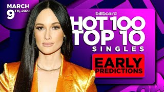 EARLY PREDICTIONS | Billboard Hot 100, Top 10 Singles | March 9th, 2024