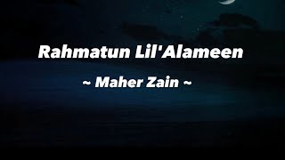 Maher Zain - Rahmatun Lilalameen Lirik Lagu