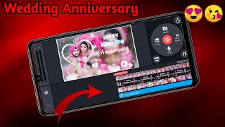 How To Make Happy Wedding Anniversary Video In Kinemaster || Anniversary Video Editing #Tutorial15