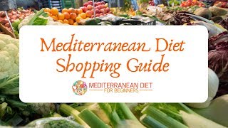 Mediterranean Diet Shopping Guide - Recipes and Grocery List