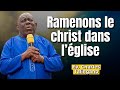 RAMENONS LE CHRIST DANS L'EGLISE/ CHARLES TALINGANO  #predicationchretienne #charlestalingano