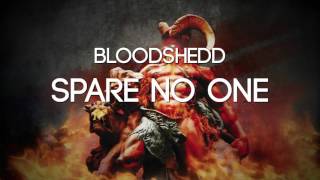 Bloodshedd - Spare No One