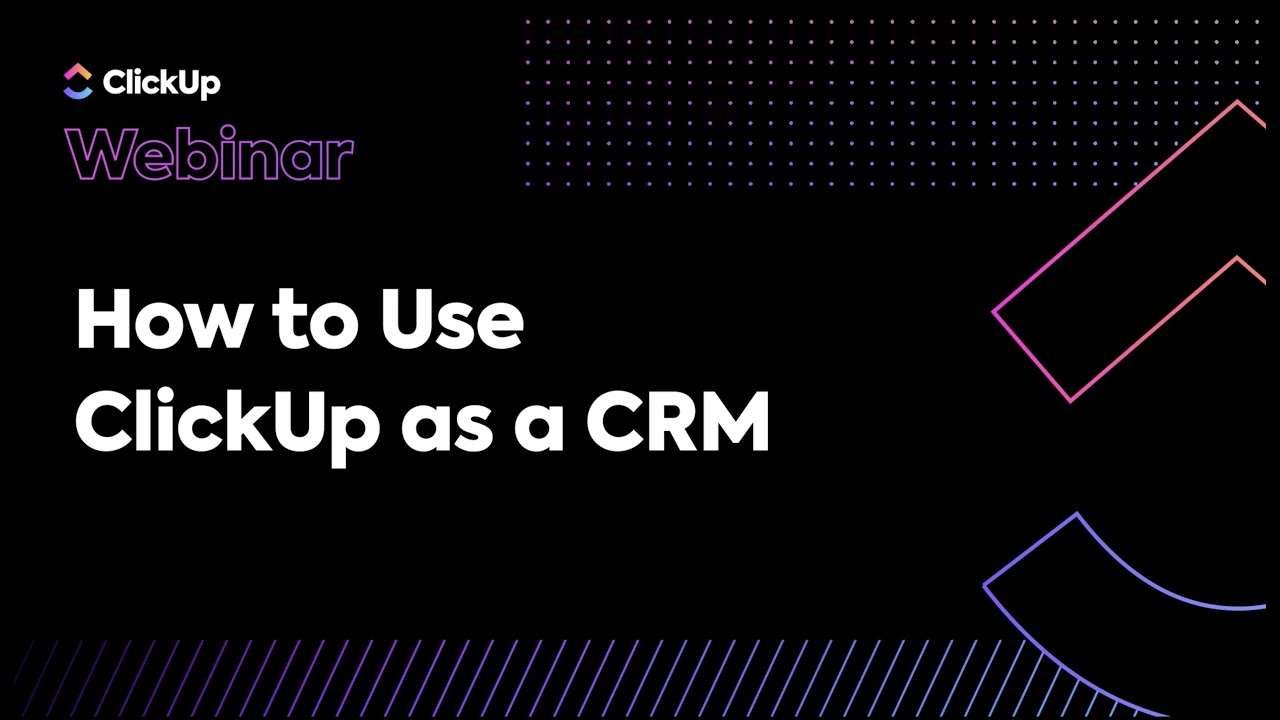 How To Use Clickup As A Crm Webinar Youtube