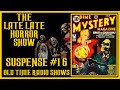 SUSPENSE SPOOKY OLD TIME RADIO SHOWS ALL NIGHT #16