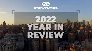 2022 Year In Review | Every Nation NYC