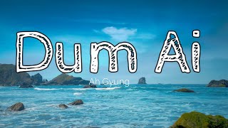 Dum Ai - Ah Gyung Lyric Video