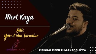 Mert Kaya - Sille - Yare Gidin Turnalar / Kırıkkale'den Tüm Anadolu'ya