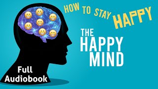The Happy Mind Audiobook | A Guide to a Happy Healthy Life