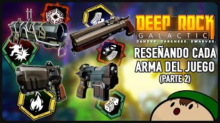 [DRG] Reseñando el Revólver, el Lanzagranadas, la Escopeta y la Subata en un solo video