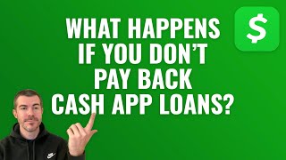 What Happens if You Don't Pay Back Cash App Loan?