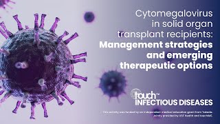 Cytomegalovirus in solid organ transplant recipients