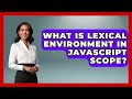 What Is Lexical Environment In JavaScript Scope? - JavaScript Toolkit