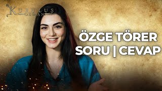 Özge Törer Sorularınızı Cevaplıyor