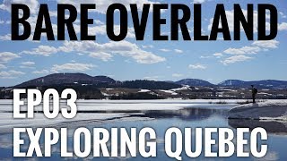 Bare Overland EP03 Ice Lakes and Van Life in Quebec