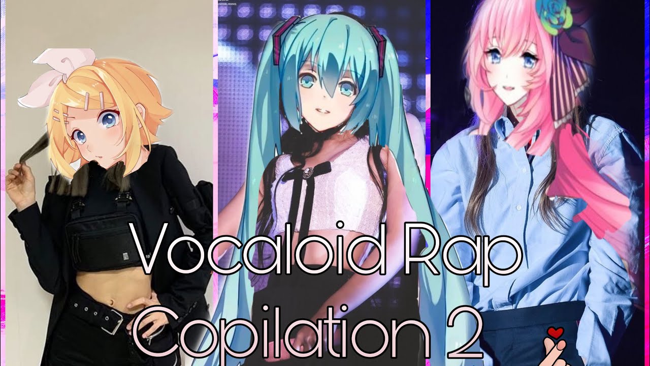 Vocaloid Rap Compilation 2 Youtube