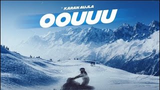 Oouuu (Full Video) Karan Aujla I Rupan BalYeah Proof I Latest Punjabi Songs 2022