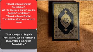 Tilawat eQuran English Translation?Why Is 'tilawat e Quran' Used in English Translation?