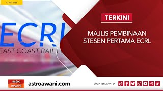 [LANGSUNG] Majlis Pembinaan Stesen Pertama ECRL | 12 Mei 2023