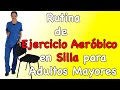 Rutina de Ejercicio Aeróbico en SILLA para Adultos Mayores (50 minutos)