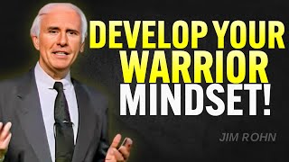 DEVELOP YOUR WARRIOR MINDSET - Jim Rohn Motivation