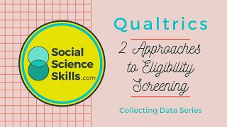 2 Approaches to Eligibility Screening (Skip Logic and Survey Flow) | Qualtrics | Collecting Data