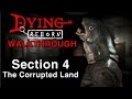 Dying: Reborn Walkthrough - Section 4 - The Corrupted Land