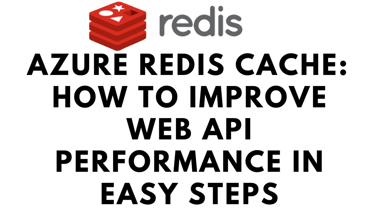 Azure Redis Cache: How To Improve Web API Performance In Easy Steps ...