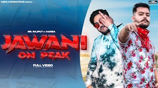 Jawani On Peak | Mr. Rajput ft. Hansa | Latest Punjabi Songs 2023 | Ambala Productions