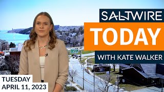 SaltWire Today - Tuesday, April 11, 2023 | SaltWire