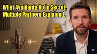 What Avoidants Do in Secret, Multiple Partners Explained