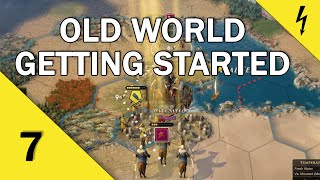 Old World - Getting Started - A Beginner's Guide - Part 7