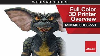 Webinar: Mimaki 3DUJ-553 full color 3D printer overview