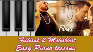 Filhaal 2 Mohabbat | B Praak | Akshay kumar | Nupur Sanon | easy piano lessons| tutorial | karaoke