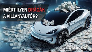 Villanyóra #258 - Miért ilyen drágák a villanyautók?