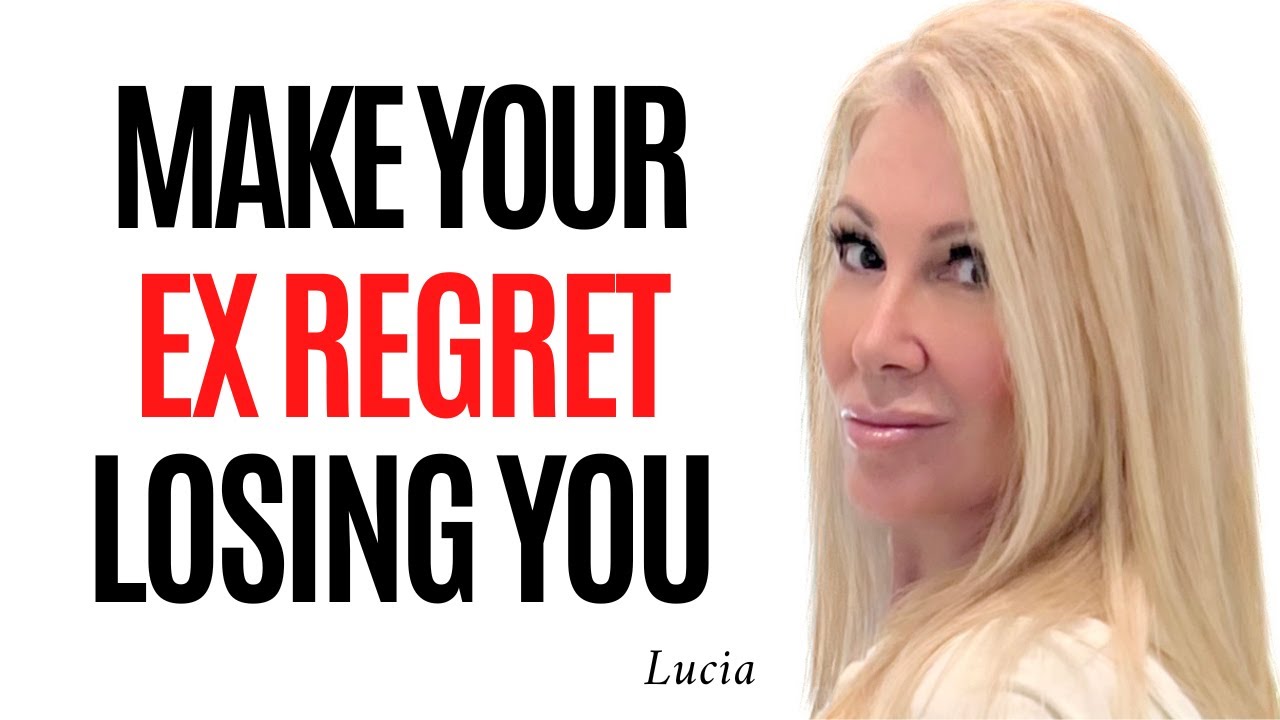 How To Make Your Ex Regret Breaking Up With You - YouTube