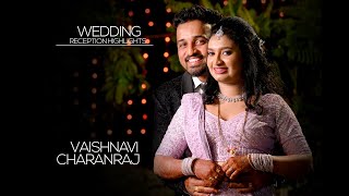 VAISHNAVI + CHARANRAJ WEDDING RECEPTION HIGHLIGHTS