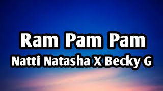 Natti Natasha X Becky G Ram Pam Pam(Letra/Lyrics)