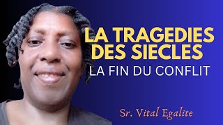 Sr. Vital Egalite | LA TRAGEDIES DES SIECLES | LA FIN DU CONFLIT | Ch. 8 | 1/29/2025 | M3A MM