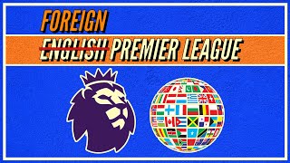 How Foreigners Seized Control Of The ENGLISH Premier League