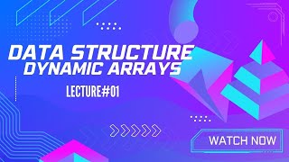 Dynamic Array Resizing | LECTURE#01 | DATA STRUCTURES