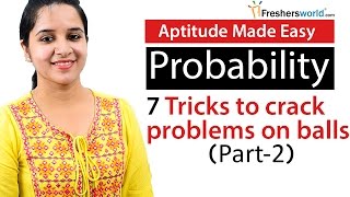 Aptitude Made Easy - Probability – 7 Tricks to solve problems on Balls and bags – Part 2