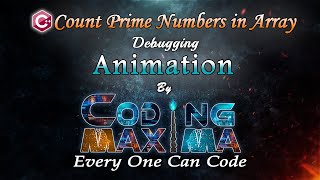 Cpp Count Primes in Array | Cpp programming | 1080P HD | Coding Maxima | coding animations|debugging