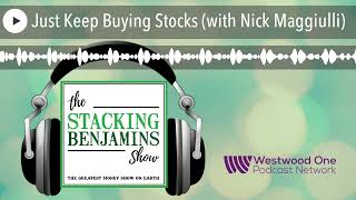 Just Keep Buying Stocks (with Nick Maggiulli)