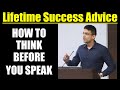 How To Think Before You Speak: Lifetime Success Advice