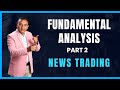 News Trading | Fundamental Analysis | Part 2 | Anoop Upadhyaye | Trade with AK |