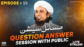 Question Answer Session With Public EP# 59 | Mufti Tariq Masood Speeches 🕋