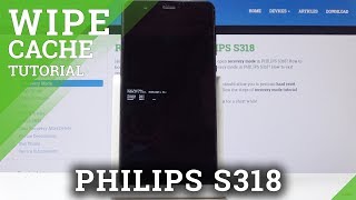 How to Wipe Cache Partition in PHILIPS S318 - Reset Cache Files