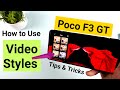 Poco F3 GT Video styles while watching videos 😍😍😍