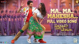 Ma Mahesha Full Video Song - Sarkaru Vaari Paata | Mahesh Babu | Keerthy Suresh | Parasuram | Thaman
